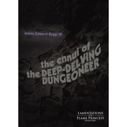 Ennui of the Deep-Delving Dungeoneer, The (Print + PDF)